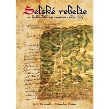 Selské rebelie: na hukvaldském panství roku 1695 (978-80-87891-60-5)
