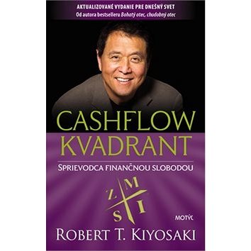 Cashflow kvadrant: Sprievodca finančnou slobodou (978-80-8164-184-8)