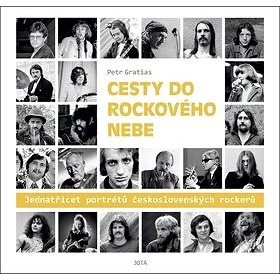 Cesty do rockového nebe: Jednatřicet portrétů československých rockerů (978-80-7565-529-5)