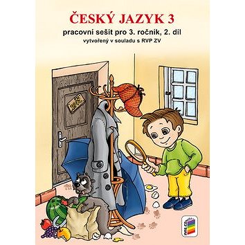 Český jazyk 3 Pracovní sešit: pracovní sešit pro 3. ročník (978-80-7600-038-4)