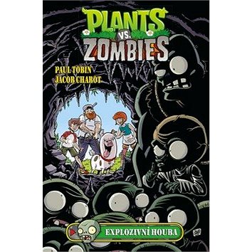 Plants vs. Zombies Explozivní houba (978-80-251-4977-5)