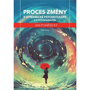 Proces změny v dynamické psychoterapii a psychoanalýze (978-80-7553-709-6)