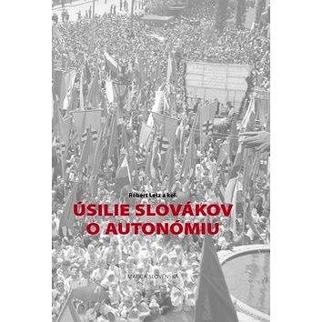 Úsilie Slovákov o autonómiu (978-80-8128-230-0)