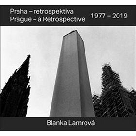 Praha - retrospektiva/Prague - a Retrospective 1977 - 2019 (978-80-7437-286-5)