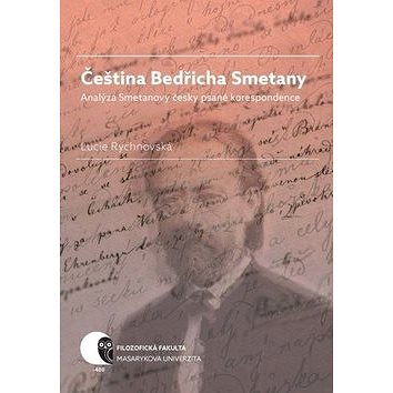 Čeština Bedřicha Smetany: Analýza Smetanovy česky psané korespondence (978-80-210-9282-2)