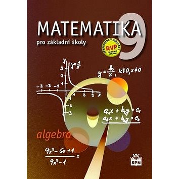 Matematika 9 pro základní školy Algebra (978-80-7235-614-0)