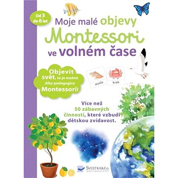 Moje malé objevy Montessori ve volném čase: od 3 do 6 let (978-80-256-2636-8)