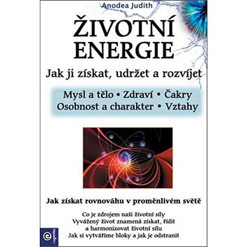 Životní energie: Jak ji získat udržet a rozvíjet (978-80-8100-605-0)