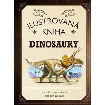 Ilustrovaná kniha Dinosaury (978-80-8142-899-9)