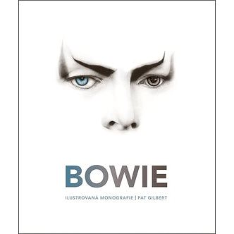 Bowie: Ilustrovaná monografie (978-80-7529-749-5)