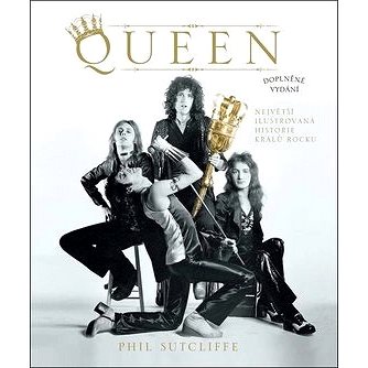 Queen: Největší ilustrovaná historie králů rocku (978-80-7529-821-8)