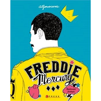 Freddie Mercury: Ilustrovaný životopis (978-80-264-2774-2)