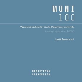 Významné osobnosti v životě Masarykovy univerzity: Katalog k výstavě MUNI 100 (978-80-210-9264-8)