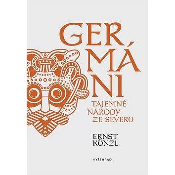 Germáni: Tajemné národy ze severu (978-80-7601-188-5)