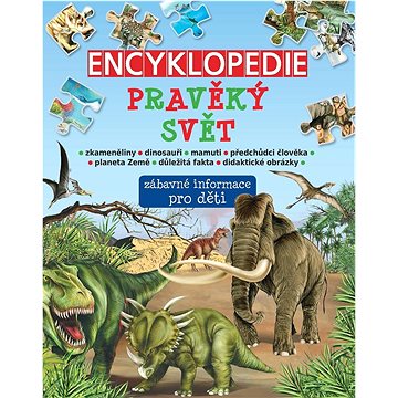 Encyklopedie pravěký svět: zábavné informace pro děti (978-80-7567-515-6)