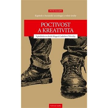 Poctivost a kreativita: Kapitoly z buranské sociologie a volné úvahy (978-80-906573-5-9)
