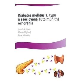 Diabetes mellitus 1. typu a asociované autoimunitné ochorenia (978-80-89797-06-6)
