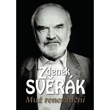 Zdeněk Svěrák: Muž renesanční (978-80-87685-85-3)