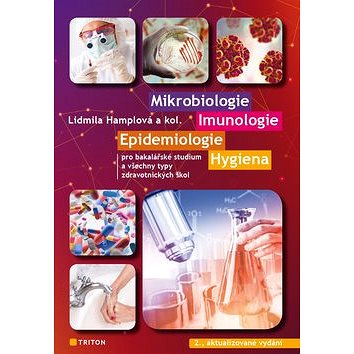 Mikrobiologie, imunologie, epidemiologie, hygiena: Pro bakalářské studium a všechny typy zdravotnick (978-80-7553-729-4)