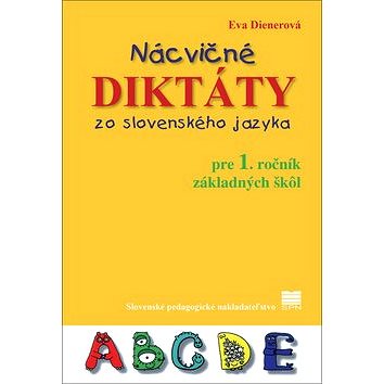 Nácvičné diktáty zo slovenského jazyka pre 1. ročník základných škôl (978-80-10-03657-8)