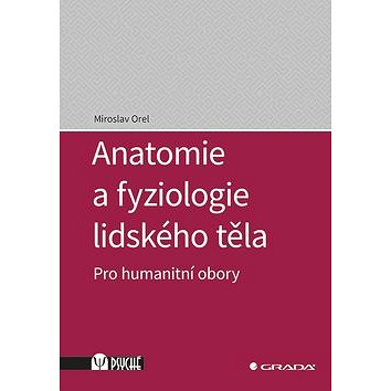 Anatomie a fyziologie lidského těla: Pro humanitní obory (978-80-271-0531-1)