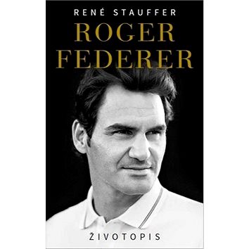 Roger Federer Životopis (978-80-8199-011-3)