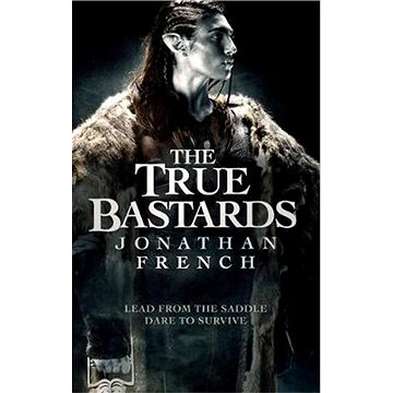 The True Bastards: Book Two of the Lot Lands (0356511669)