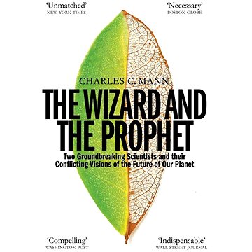 The Wizard and the Prophet: Science and the Future of Our Planet (1509884181)