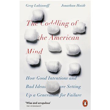 The Coddling of the American Mind: How Good Intentions and Bad Ideas Are Setting Up a Generation for (0141986301)