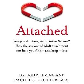 Attached: Are you Anxious, Avoidant or Secure? How the science of adult attachment can hel (1529032172)