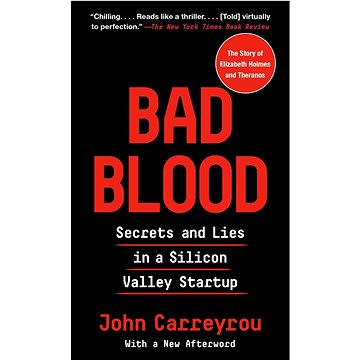 Bad Blood: Secrets and Lies in a Silicon Valley Startup (0593081641)