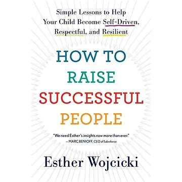 How to Raise Successful People: Simple Lessons for Radical Results (0358298717)