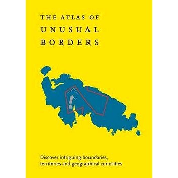 Atlas of Unusual Borders: Discover Intriguing Boundaries, Territories and Geographical Curiosities (0008351775)