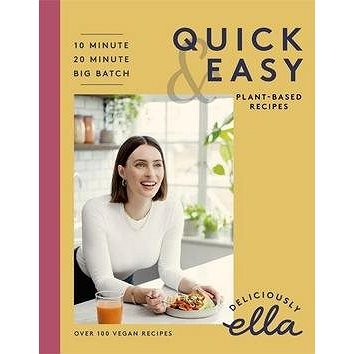 Deliciously Ella Making Plant-Based Quick and Easy: 10-Minute Recipes, 20-minute recipes, Big Batch (1473639247)
