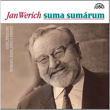 Jan Werich suma sumárum: Scény, předscény, rozmluvy, úvahy, zpěvy a pohádky (099925649524)