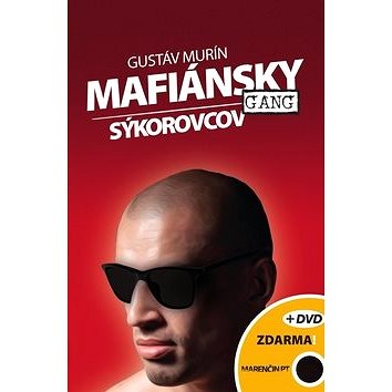 Mafiánsky gang Sýkorovcov + DVD (978-80-569-0570-8)