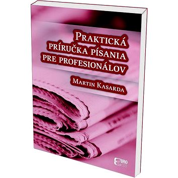 Praktická príručka písania pre profesionálov (978-80-89447-68-8)