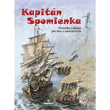 Kapitán Spomienka: Poviedky a básne pre deti a násťročných (978-80-8046-942-9)