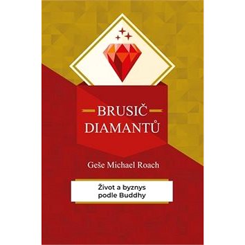 Brusič diamantů: Život a byznys podle Buddhy (978-80-906948-8-0)