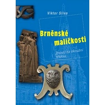 Brněnské maličkosti: Znovu za okružní třídou (978-80-907721-0-6)