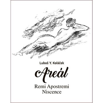 Areál: Remi Apostremi Niscence (978-80-88073-95-6)