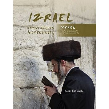 Izrael mezi třemi kontinenty / Israel on the Crossroads of Three Continents (978-80-88041-23-8)