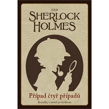 Sherlock Holmes Případ čtyř případů (978-80-270-6401-4)