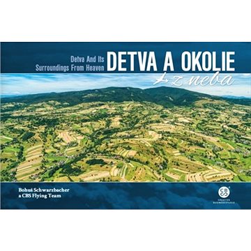 Detva a okolie z neba: Detva and Its Surroundings From Heaven (978-80-8144-268-1)