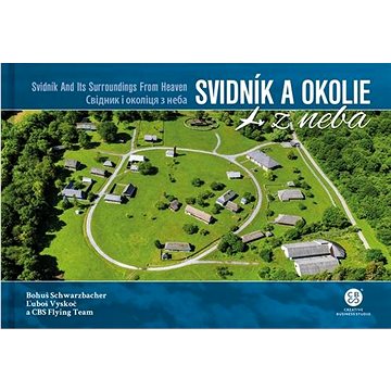 Svidník a okolie z neba: Svidník and Its Surroundings From Heaven (978-80-8144-284-1)
