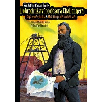 Dobrodružství profesora Challengera: Když země vykřikla & Muž, který chtěl rozložit svět (978-80-264-3020-9)