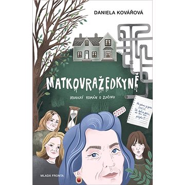 Matkovražedkyně: Ironický román o zločinu (978-80-204-5648-9)