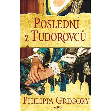 Poslední z Tudorovců (978-80-7633-203-4)