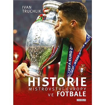 Historie mistrovství Evropy ve fotbale (978-80-242-6516-2)