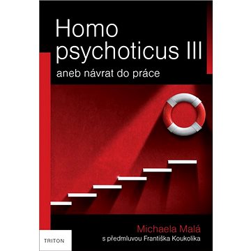 Homo psychoticus III: aneb návrat do práce (978-80-7553-781-2)